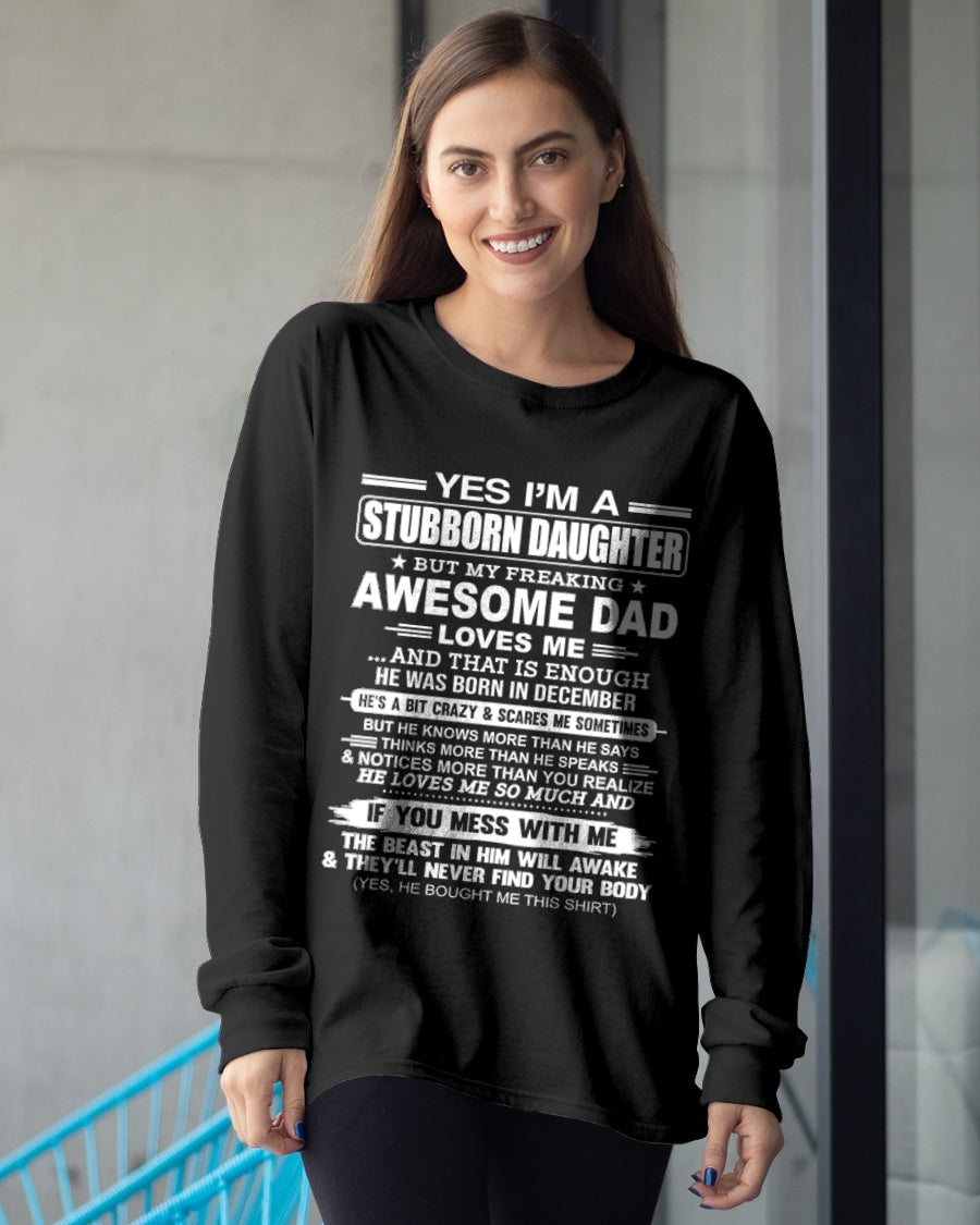 Yes I’m A Stubborn Daughter T-Shirt – Birthday Gift From December Dad / Man - NGHL12 (SKU11-34-12)