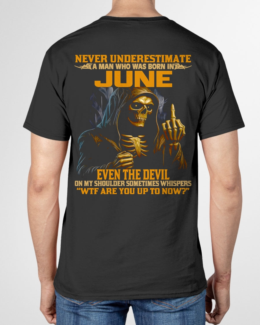 NEVER UNDERESTIMATE A MAN WHO WAS BORN IN JUNE - NGHL06 male (SKU12-276-06)