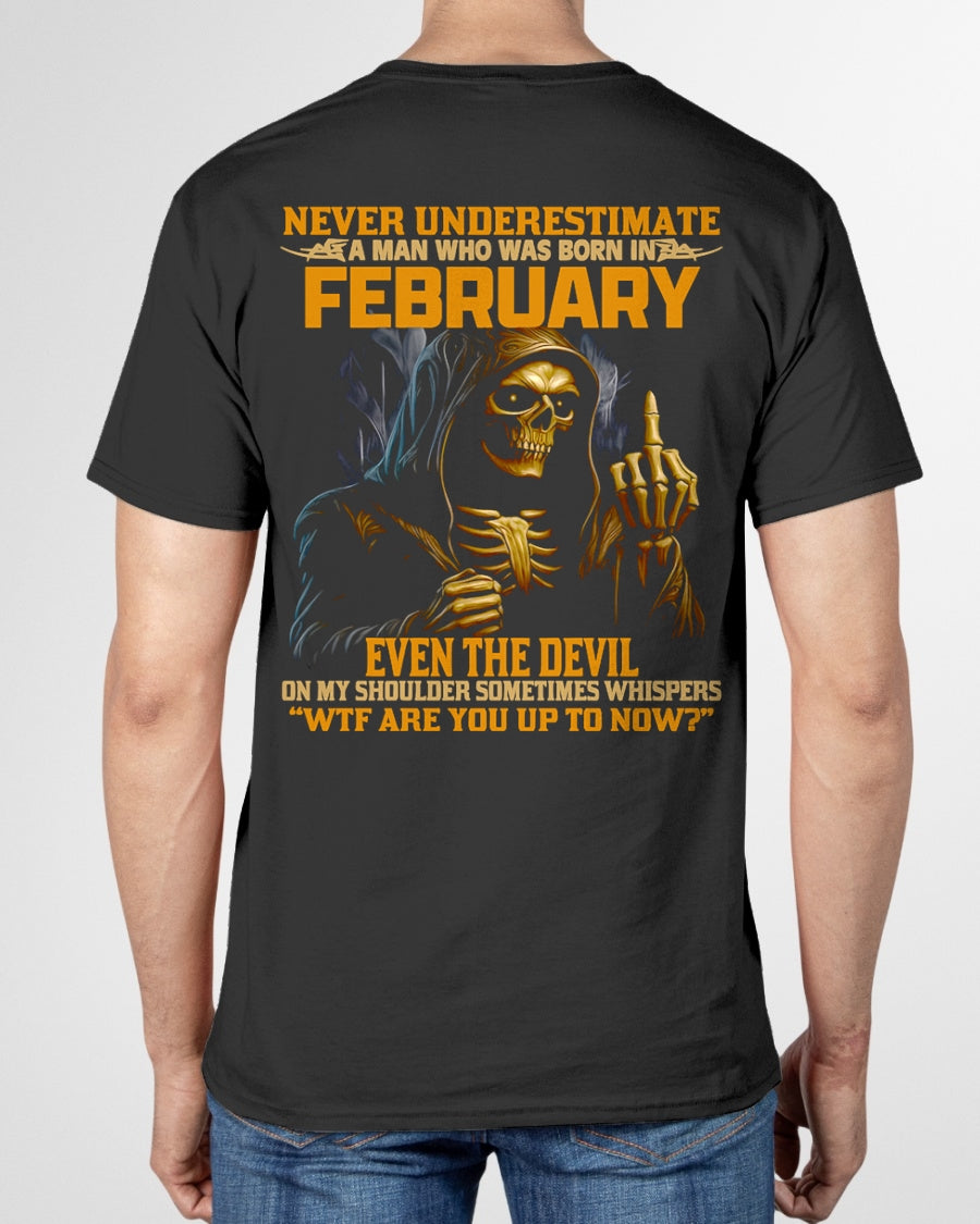 NEVER UNDERESTIMATE A MAN WHO WAS BORN IN FEBRUARY - NGHL02 male (SKU12-276-02)