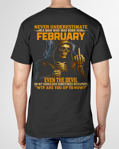 NEVER UNDERESTIMATE A MAN WHO WAS BORN IN FEBRUARY - NGHL02 male (SKU12-276-02)
