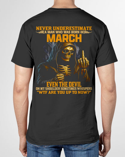 NEVER UNDERESTIMATE A MAN WHO WAS BORN IN MARCH - NGHL03 male (SKU12-276-03)