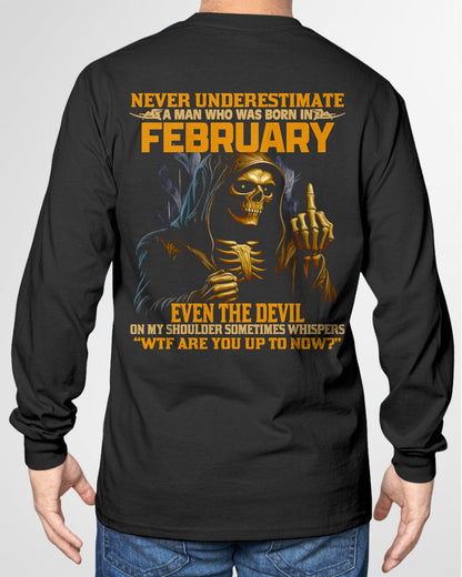 NEVER UNDERESTIMATE A MAN WHO WAS BORN IN FEBRUARY - NGHL02 male (SKU12-276-02)