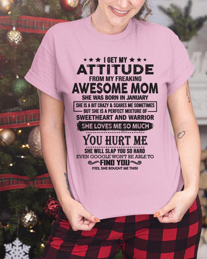 January - I Get My Attitude From My Freaking Awesome Mom - Perfect Gift For Son & Daughter From Mom NGHL01 (SKU05-99-01)