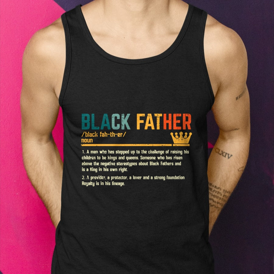 Fathers Day Black Father Definition African American Dad T-Shirt - Gift From Dad Unisex T-Shirt/Hoodie - NGHL00 (SKUT-2310EMAILDS-28)