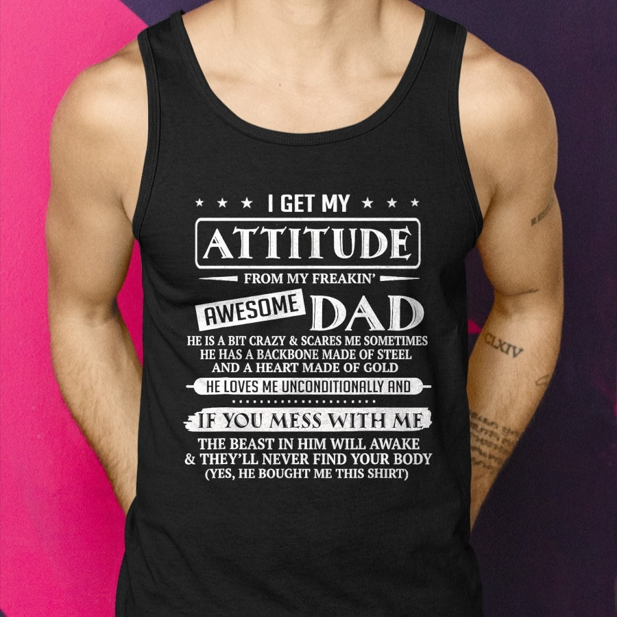 I Get My Attitude From My Freaking Awesome Dad Father's Day T-Shirt - Gift From Dad Unisex T-Shirt/Hoodie - NGHL00 (SKUT-2310EMAILDS-35)