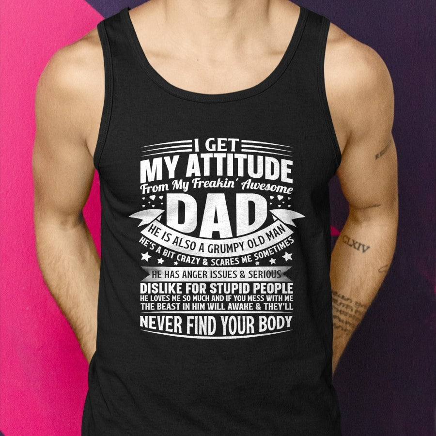 i get my attitude from my dad gifts for dad daughter son T-Shirt - Gift From Dad Unisex T-Shirt/Hoodie - NGHL00 (SKUT-2310EMAILDS-34)