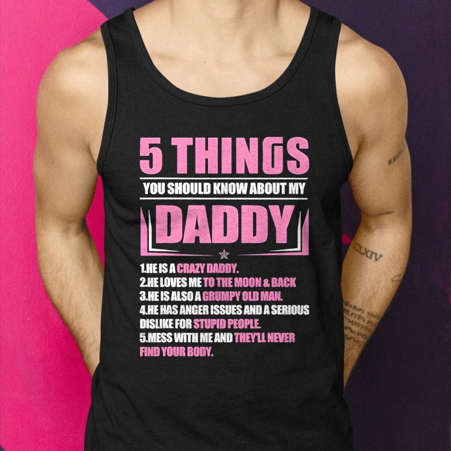 5 Things You Should Know About My Daddy Funny Son Daughter T-Shirt - Gift From Dad Unisex T-Shirt/Hoodie - NGHL00 (SKUT-2310EMAILDS-00)