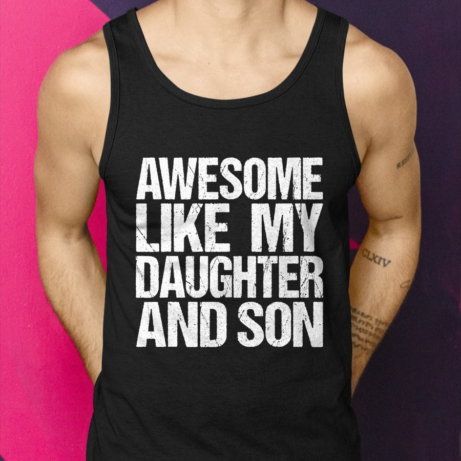 Awesome Like My Daughter And Son Mothers Fathers Day Mom Dad T-Shirt - Gift From Dad Unisex T-Shirt/Hoodie - NGHL00 (SKUT-2310EMAILDS-04)