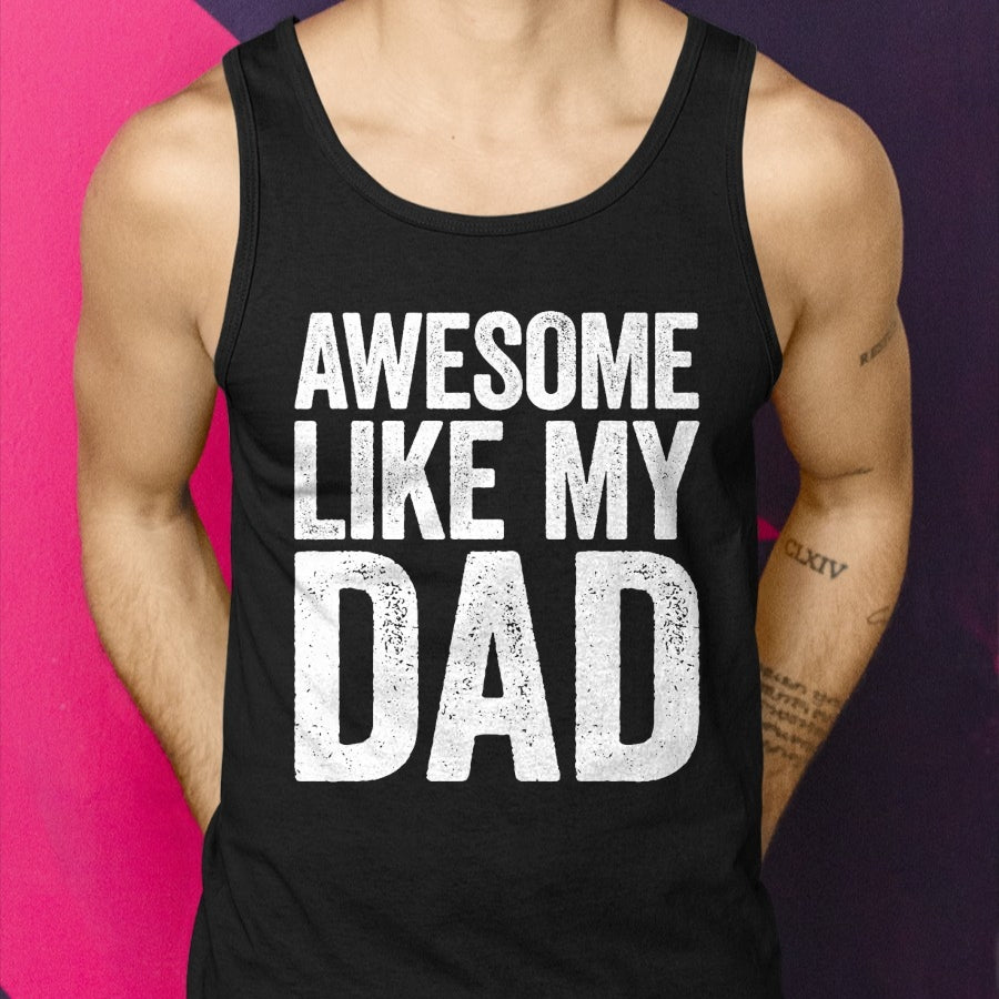 Awesome Like My Dad Shirt Kids Daughter Dad and Son Matching T-Shirt - Gift From Dad Unisex T-Shirt/Hoodie - NGHL00 (SKUT-2310EMAILDS-03)