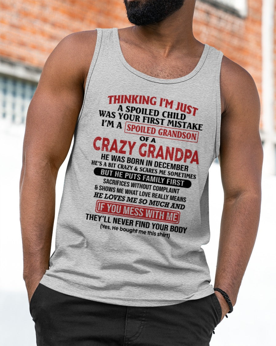 I'm A Spoiled Grandson Of A Crazy Grandpa T-Shirt – Birthday Gift From December Grandpa / Man - NGHL12 (SKU10-05-12)