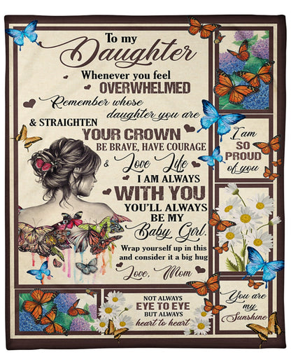To My Daughter Whenever You Feel Overwhelmed - Gift For Daughter - Blanket