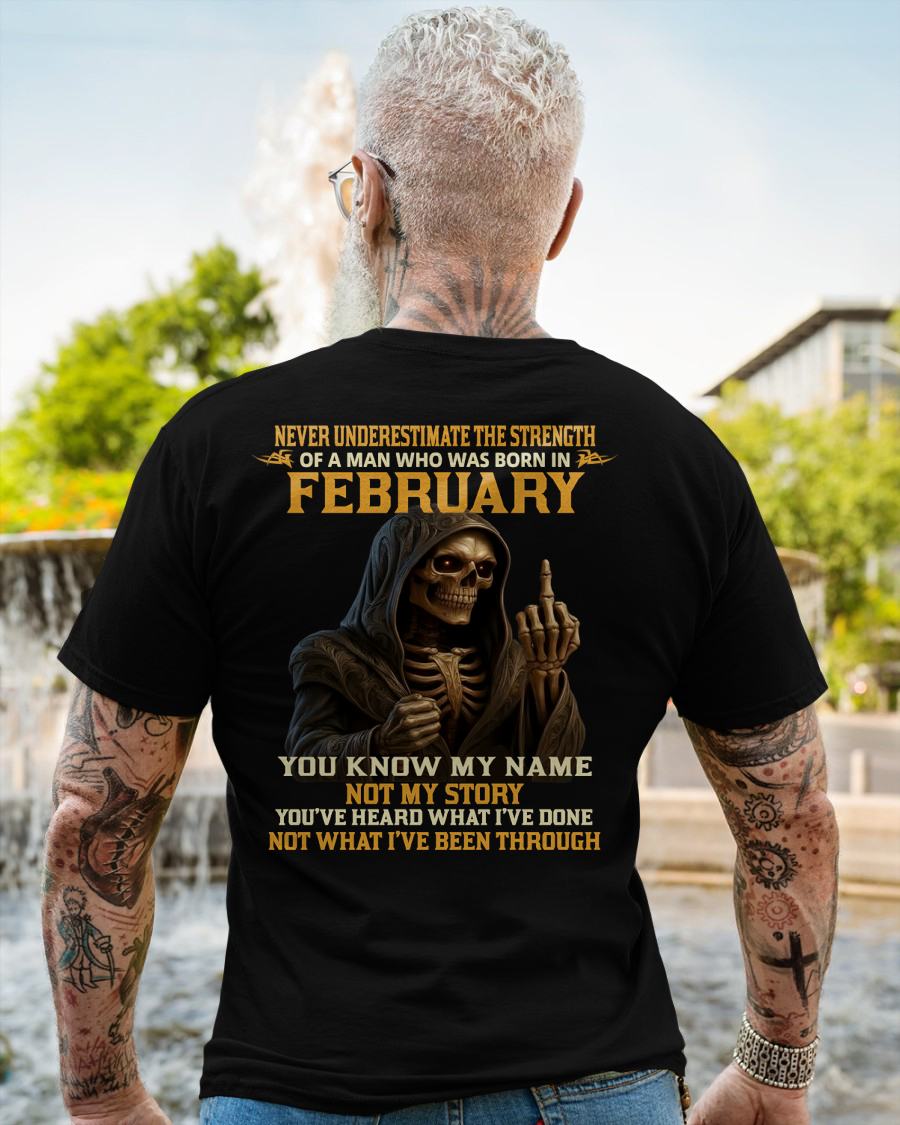 FEBRUARY - NEVER UNDERESTIMATE - BIRTHDAY T-SHIRT FOR MEN - NGHL02 (SKU26T-01-06-02)