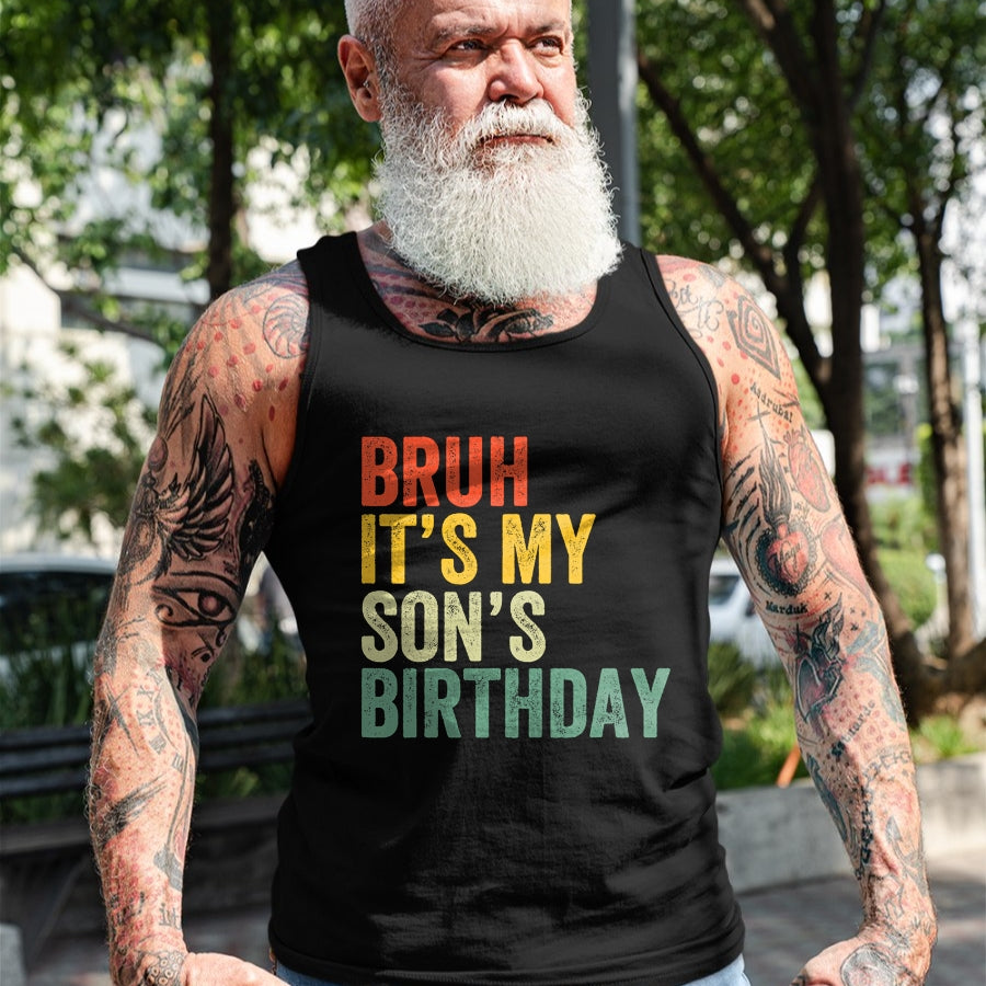 Bruh It's My Son's Birthday Funny Birthday Father Dad T-Shirt - Gift From Dad Unisex T-Shirt/Hoodie - NGHL00 (SKUT-2310EMAILDS-06)
