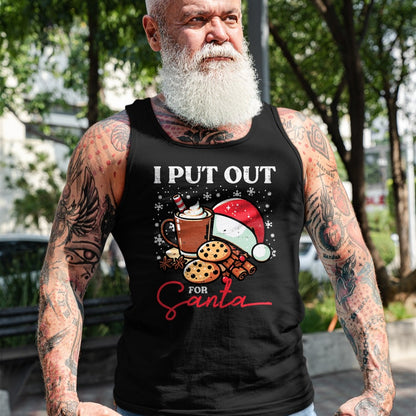 Christmas I Put Out For Santa Funny Xmas Kids Women Men T-Shirt - Christmas Unisex T-Shirt/Hoodie/Sweatshirt - NGHL00