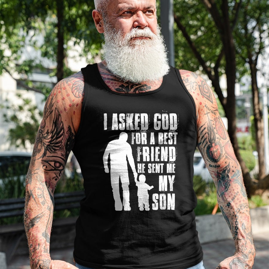 I Asked God For a Best Friend He Sent Me My Son Father's Day T-Shirt - Gift From Dad Unisex T-Shirt/Hoodie - NGHL00 (SKUT-2310EMAILDS-32)
