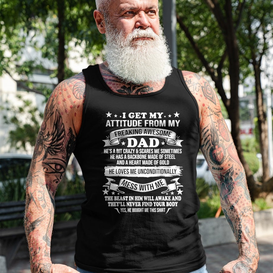Fathers Day I Get My Attitude From My Freaking Awesome Dad T-Shirt - Gift From Dad Unisex T-Shirt/Hoodie - NGHL00 (SKUT-2310EMAILDS-29)