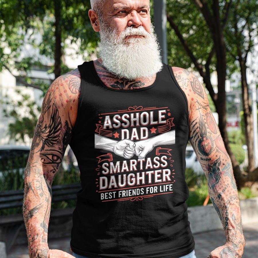 Asshole Dad And Smartass Daughter Best Friend For Life T-Shirt - Gift From Dad Unisex T-Shirt/Hoodie - NGHL00 (SKUT-2310EMAILDS-01)