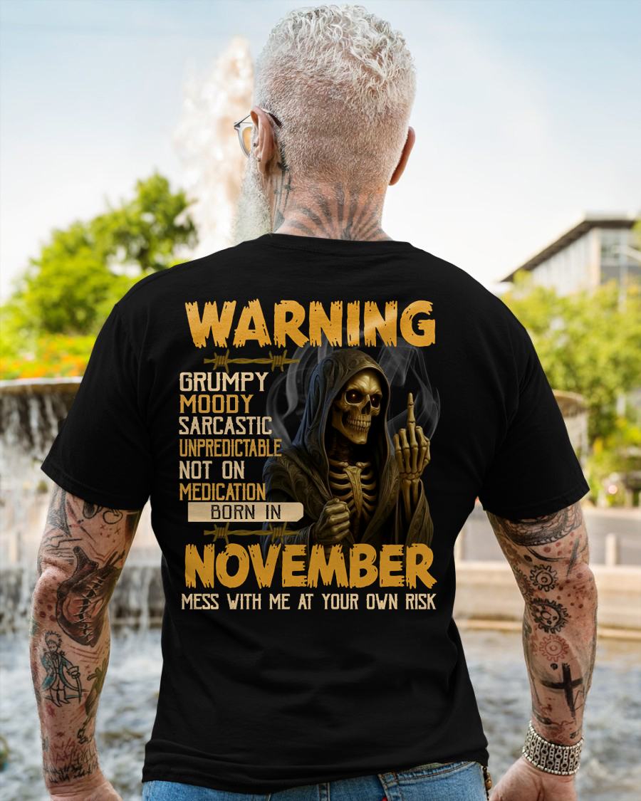 NOVEMBER - WARNING GRUMPY MOODY - BIRTHDAY T-SHIRT FOR MEN - NGHL11 (SKU26T-01-07-11)