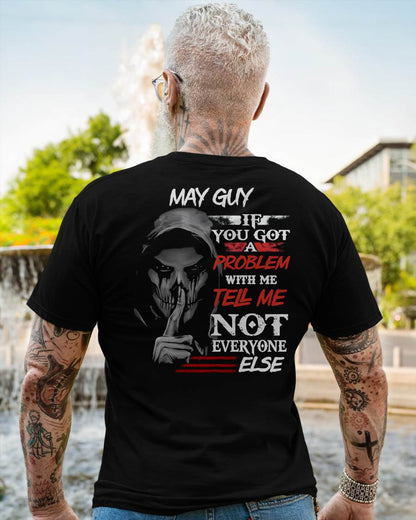 MAY - IF YOU GOT A PROBLEM WITH ME - BIRTHDAY T-SHIRT FOR MEN - NGHL05 (SKU12-251-05)
