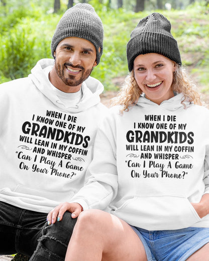 ONE OF MY GRANDKIDS WILL LEAN IN MY COFFIN AND WHISPER "CAN I PLAY A GAME ON YOUR PHONE?" - From grandma NGHL00