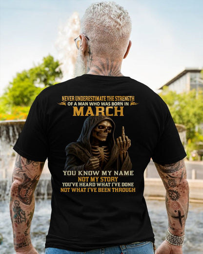 MARCH -  NEVER UNDERESTIMATE - BIRTHDAY T-SHIRT FOR MEN - NGHL03 (SKU26T-01-06-03)