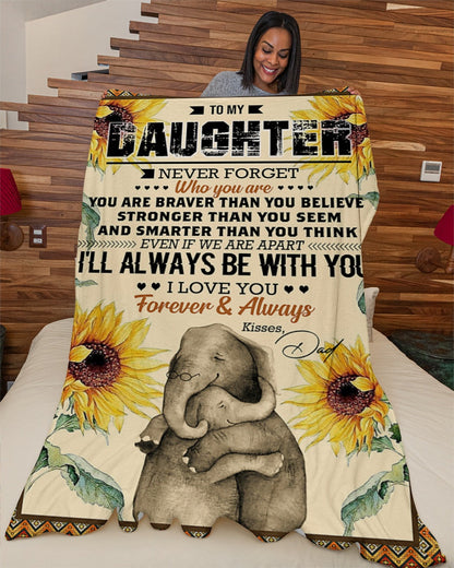 Elephant Blanket Love Your Dad Blanket - Gift For Daughter From Dad - To My Daughter Never For Get Who Are You (SKUB06-65)
