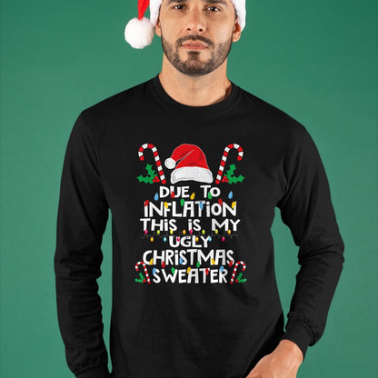 Funny Due to Inflation Ugly Christmas Sweaters For Men Women T-Shirt - Christmas Unisex T-Shirt/Hoodie/Sweatshirt - NGHL00