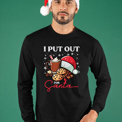 Christmas I Put Out For Santa Funny Xmas Kids Women Men T-Shirt - Christmas Unisex T-Shirt/Hoodie/Sweatshirt - NGHL00
