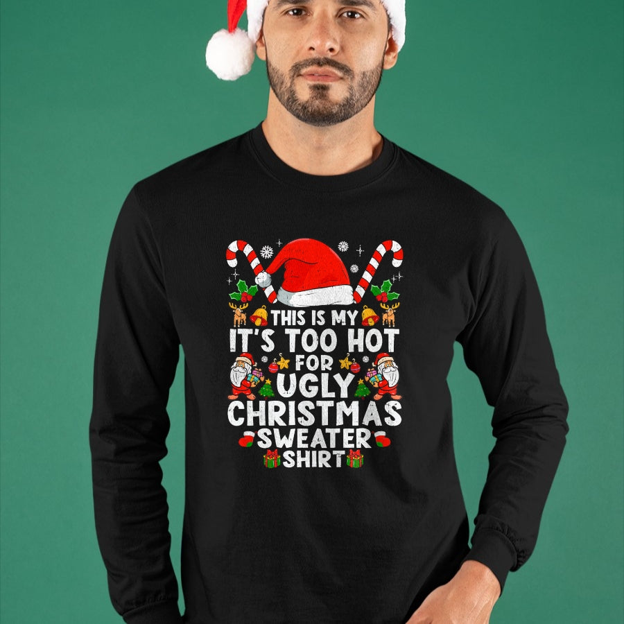This Is My It's Too Hot For Ugly Christmas Sweaters T-Shirt - Christmas Unisex T-Shirt/Hoodie/Sweatshirt - NGHL00