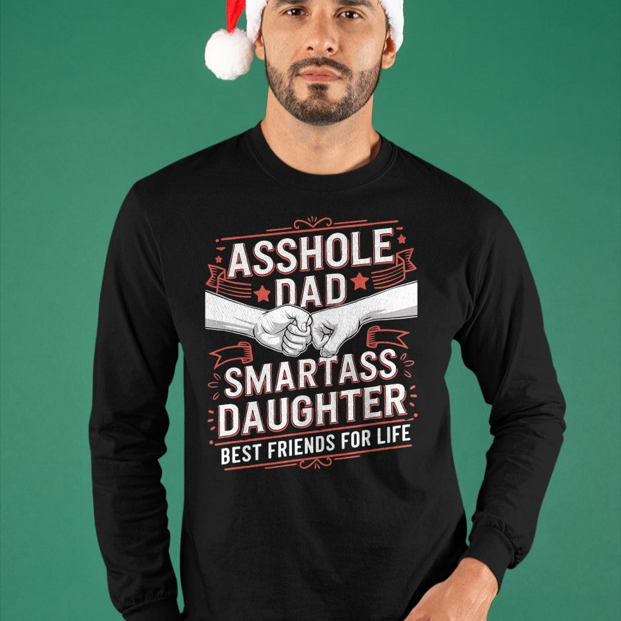 Asshole Dad And Smartass Daughter Best Friend For Life T-Shirt - Gift From Dad Unisex T-Shirt/Hoodie - NGHL00 (SKUT-2310EMAILDS-01)