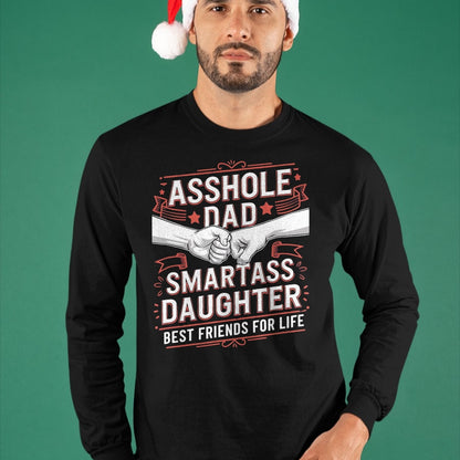 Asshole Dad And Smartass Daughter Best Friend For Life T-Shirt - Gift From Dad Unisex T-Shirt/Hoodie - NGHL00 (SKUT-2310EMAILDS-01)