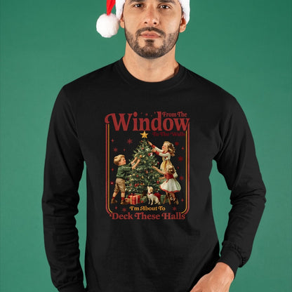 From The Windows To The Walls I'm About To Deck These Halls Sweatshirt - Christmas Unisex T-Shirt/Hoodie/Sweatshirt - NGHL00