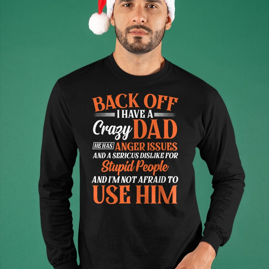 Funny Son Daughter Gift Back Off I Have A Crazy Dad T-Shirt - Gift From Dad Unisex T-Shirt/Hoodie - NGHL00 (SKUT-2310EMAILDS-30)