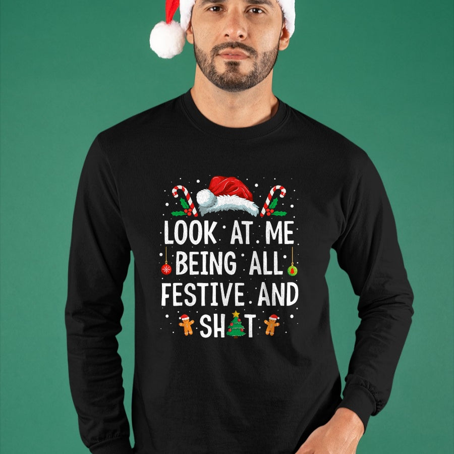 Look at Me Being All Festive and Shit Funny Christmas T-Shirt - Christmas Unisex T-Shirt/Hoodie/Sweatshirt - NGHL00