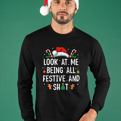 Look at Me Being All Festive and Shit Funny Christmas T-Shirt - Christmas Unisex T-Shirt/Hoodie/Sweatshirt - NGHL00