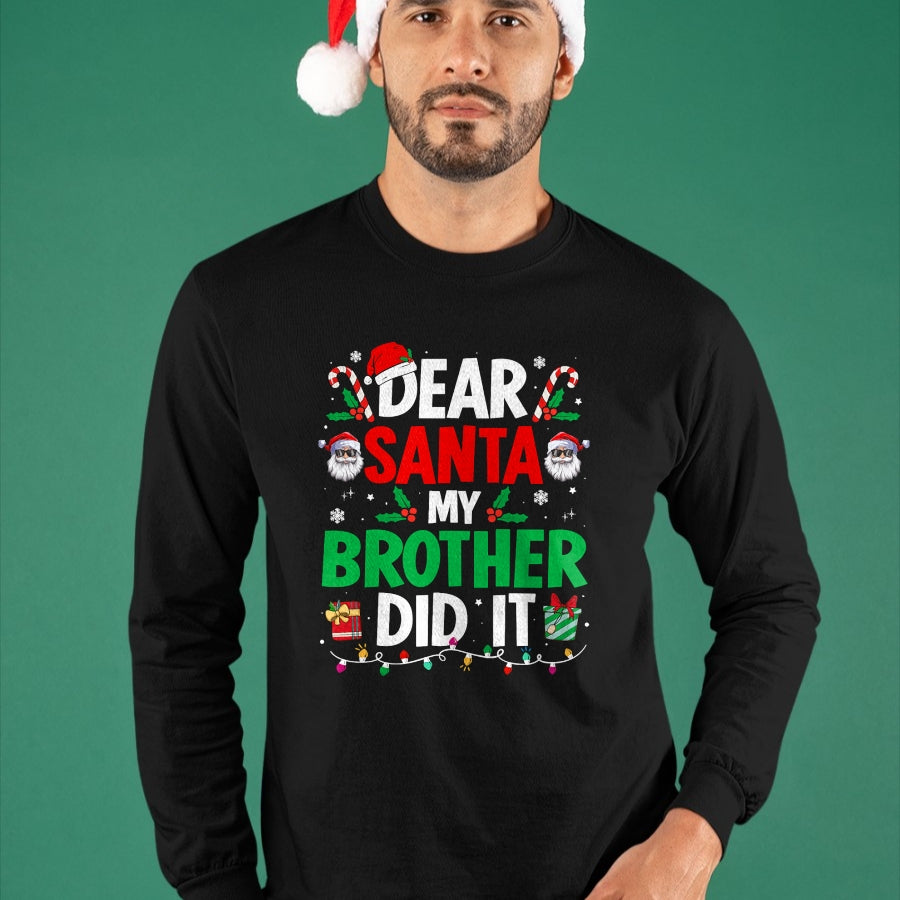 Dear Santa My Brother Did It Funny Christmas Boys Girls Kids T-Shirt - Christmas Unisex T-Shirt/Hoodie/Sweatshirt - NGHL00