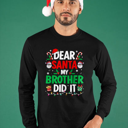Dear Santa My Brother Did It Funny Christmas Boys Girls Kids T-Shirt - Christmas Unisex T-Shirt/Hoodie/Sweatshirt - NGHL00
