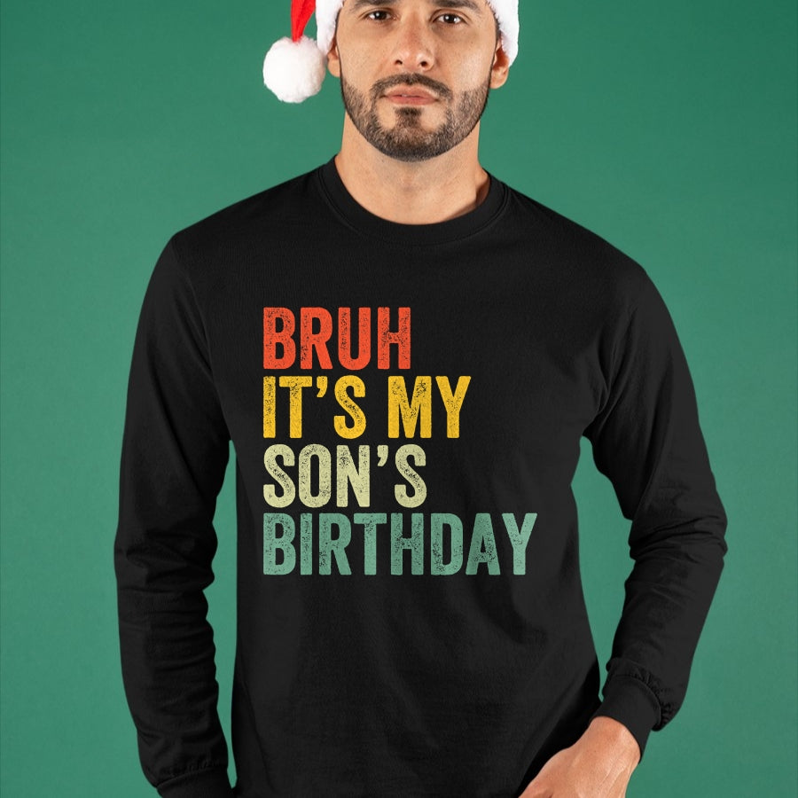 Bruh It's My Son's Birthday Funny Birthday Father Dad T-Shirt - Gift From Dad Unisex T-Shirt/Hoodie - NGHL00 (SKUT-2310EMAILDS-06)