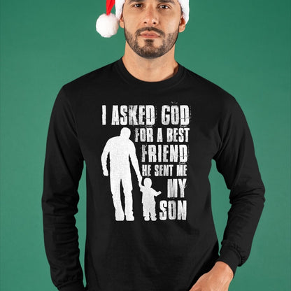 I Asked God For a Best Friend He Sent Me My Son Father's Day T-Shirt - Gift From Dad Unisex T-Shirt/Hoodie - NGHL00 (SKUT-2310EMAILDS-32)