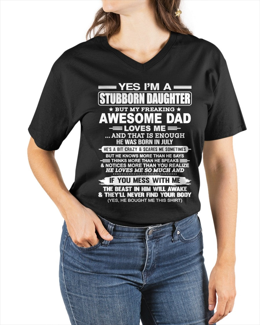 Yes I’m A Stubborn Daughter T-Shirt – Birthday Gift From July Dad / Man - NGHL07 (SKU11-34-07)