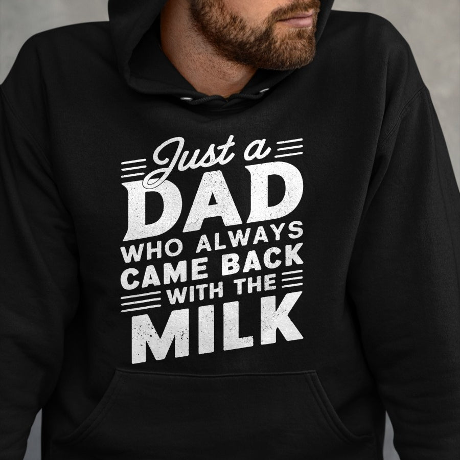 Just A Dad Who Always Came Back  Funny Dad for Men T-Shirt - Gift From Dad Unisex T-Shirt/Hoodie - NGHL00 (SKUT-2310EMAILDS-36)