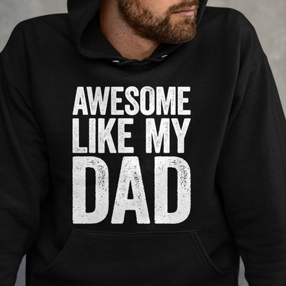 Awesome Like My Dad Shirt Kids Daughter Dad and Son Matching T-Shirt - Gift From Dad Unisex T-Shirt/Hoodie - NGHL00 (SKUT-2310EMAILDS-03)