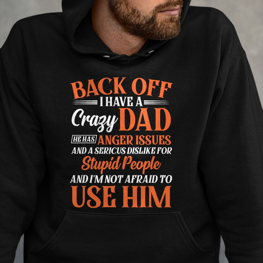 Funny Son Daughter Gift Back Off I Have A Crazy Dad T-Shirt - Gift From Dad Unisex T-Shirt/Hoodie - NGHL00 (SKUT-2310EMAILDS-30)