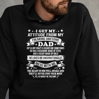 Fathers Day I Get My Attitude From My Freaking Awesome Dad T-Shirt - Gift From Dad Unisex T-Shirt/Hoodie - NGHL00 (SKUT-2310EMAILDS-29)