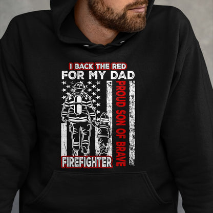 I Back The Red For My Dad Proud Son Firefighter Fathers Day T-Shirt - Gift From Dad Unisex T-Shirt/Hoodie - NGHL00 (SKUT-2310EMAILDS-33)