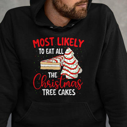 Most Likely To Eat All The Christmas Tree Cakes - Xmas Squad T-Shirt - Christmas Unisex T-Shirt/Hoodie/Sweatshirt - NGHL00