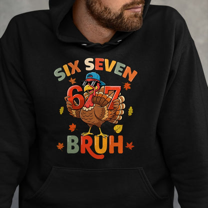 6 7 Thanksgiving Shirts Men Boys Funny Turkey Meme Six Seven T-Shirt - Christmas Unisex T-Shirt/Hoodie/Sweatshirt - NGHL00