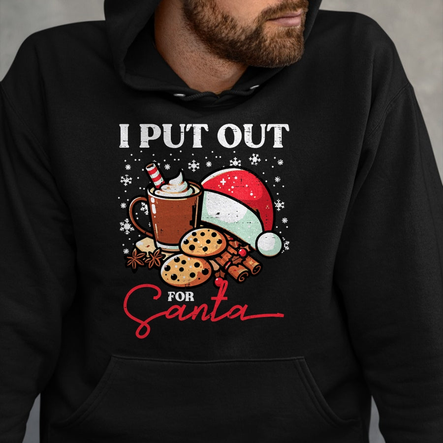 Christmas I Put Out For Santa Funny Xmas Kids Women Men T-Shirt - Christmas Unisex T-Shirt/Hoodie/Sweatshirt - NGHL00