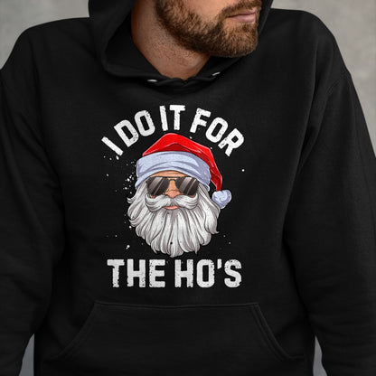 I Do It For The Ho's Funny Inappropriate Christmas Men Short Sleeve Santa T-Shirt - Christmas Unisex T-Shirt/Hoodie/Sweatshirt - NGHL00