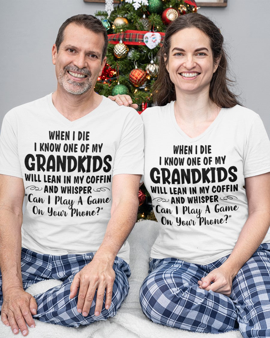 ONE OF MY GRANDKIDS WILL LEAN IN MY COFFIN AND WHISPER "CAN I PLAY A GAME ON YOUR PHONE?" - From grandma NGHL00